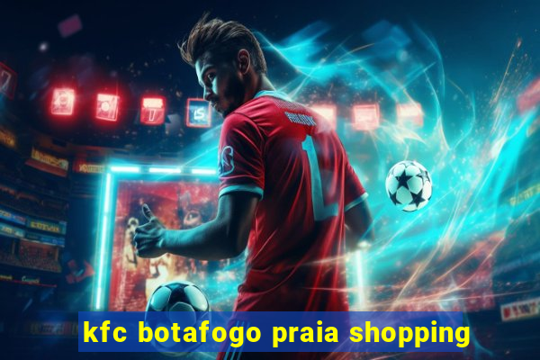 kfc botafogo praia shopping